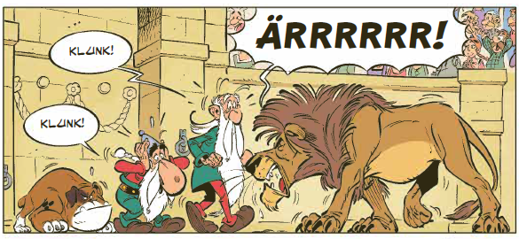 Sarjakuvan ruutu, jossa sirkusareenalla leijona ärjyy Ärrrr ja Akvavitix sekä toinen partahemmo nielaisevat Klunk. Heidän vierellään on koira, joka valmistautuu asentonsa puolesta käymään leijonan kimppuun.