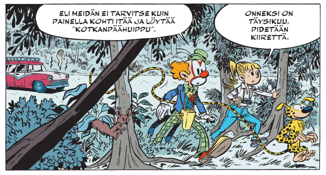 Sarjakuvan ruutu, jossa takaosassa näkyy käryävä auto ja etualalla Tiina ja pelleksi pukeutunut Fantasio astelevat metsään. Marsupilami-otus loikkii mukana ja Spip-oravakin puunrunkoa pitkin. Fantasio sanoo Eli meidän ei tarvitse kuin painella kohti itää ja löytää Kotkanpäähuippu. Tiina vastaa Onneksi on täysikuu. Pidetään kiirettä.