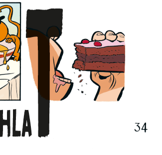 Oudosti rajattu palanen sarjakuvasta. Vasemmalla näkyy toisen ruudun reuna ja oikealla reunaton valkoinen ruutu, jossa käsi pistää kakkua suuhun. Alakulmassa näkyy sivunumero. Alhaalla on kirjaimia H L A ja viimeisenä jättikokoinen T, joka menee kakkua syövän hahmon naaman päälle siten, että silmiä tai nenää näy.